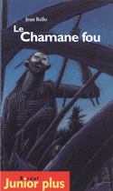 Chamane fou (Le)